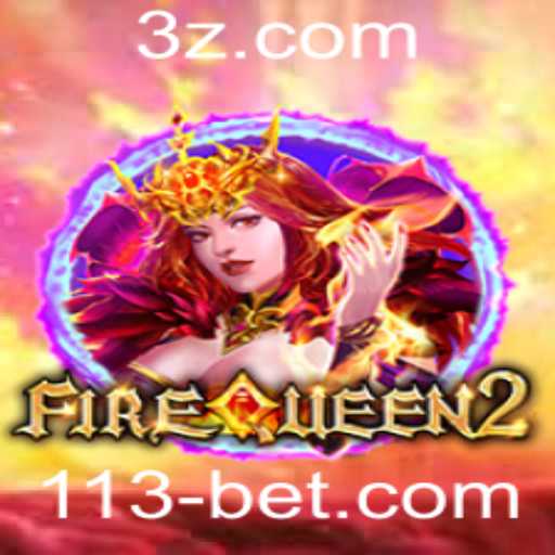 FireQueen2: O Encantador Mundo do Jogo e a Conexão com 113bet
